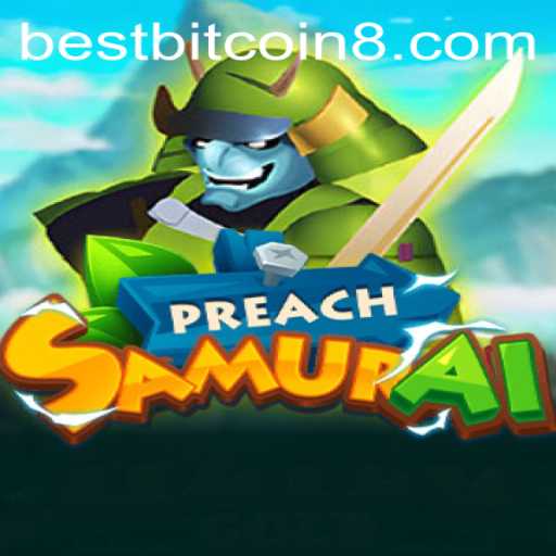 PreachSamurai: A Revolutionary Adventure in the World of Best Bitcoin Gaming